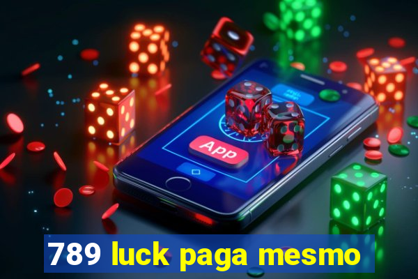 789 luck paga mesmo